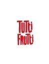 TUTTI FRUTTI